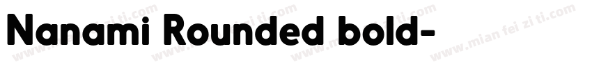 Nanami Rounded bold字体转换